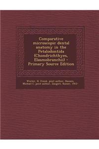 Comparative Microscopic Dental Anatomy in the Petalodontida (Chondrichthyes, Elasmobranchii)