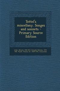 Tottel's Miscellany. Songes and Sonnets