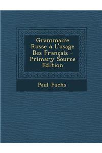 Grammaire Russe A L'Usage Des Francais