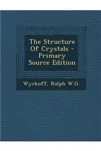 The Structure of Crystals - Primary Source Edition