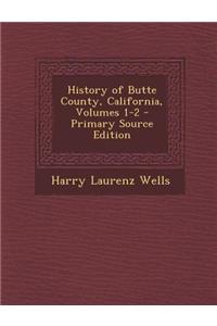 History of Butte County, California, Volumes 1-2