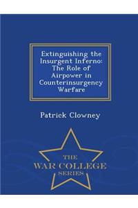 Extinguishing the Insurgent Inferno