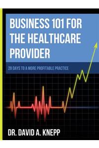 Business 101 for the Health Care Provider