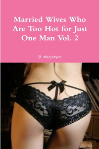 Married Wives Who Are Too Hot for Just One Man Vol. 2
