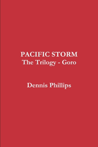 Pacific Storm Trilogy - Goro