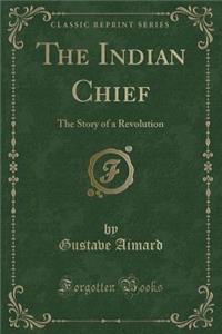 The Indian Chief