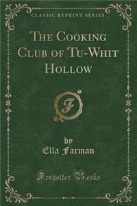 The Cooking Club of Tu-Whit Hollow (Classic Reprint)