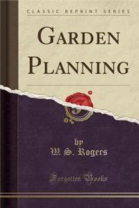 Garden Planning (Classic Reprint)