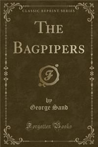 The Bagpipers (Classic Reprint)