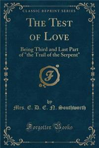 The Test of Love: Being Third and Last Part of 