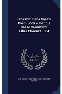 Giovanni Della Casa's Poem Book = Ioannis Casae Carminum Liber Florence 1564
