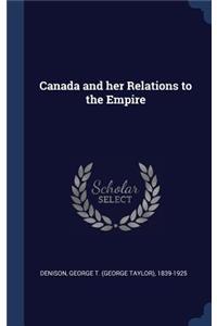 Canada and her Relations to the Empire
