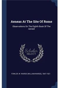 Aeneas At The Site Of Rome