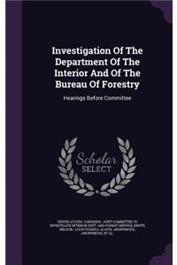 Investigation Of The Department Of The Interior And Of The Bureau Of Forestry