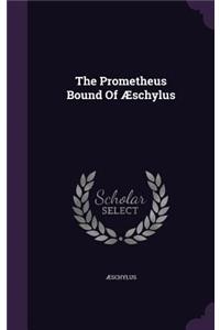 Prometheus Bound Of Æschylus