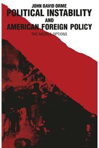 Political Instability and American Foreign Policy