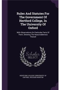 Rules And Statutes For The Government Of Hertford College, In The University Of Oxford
