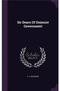 Sir Dears of Unionist Government