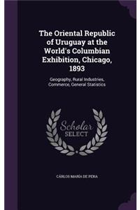 The Oriental Republic of Uruguay at the World's Columbian Exhibition, Chicago, 1893