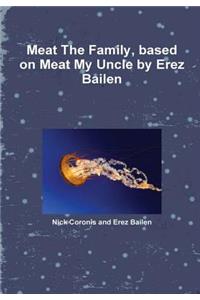 Meat the Family, Based on Meat My Uncle by Erez Bailen