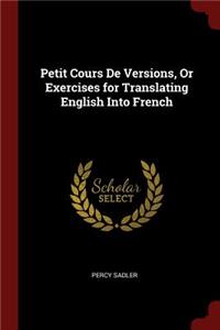 Petit Cours De Versions, Or Exercises for Translating English Into French