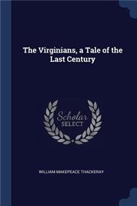 The Virginians, a Tale of the Last Century