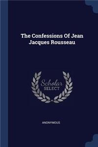 The Confessions Of Jean Jacques Rousseau