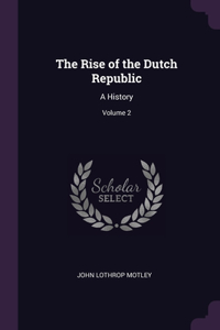 The Rise of the Dutch Republic