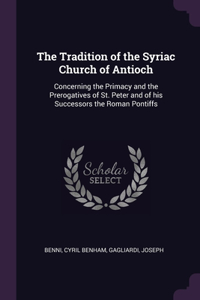 The Tradition of the Syriac Church of Antioch