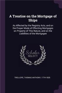 A Treatise on the Mortgage of Ships