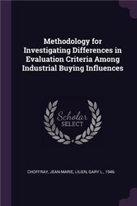 Methodology for Investigating Differences in Evaluation Criteria Among Industrial Buying Influences
