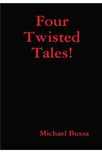 Four Twisted Tales!