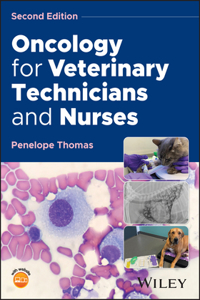 Oncology for Veterinary Technicians and Nurses