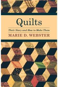 Quilts - Their Story and How to Make Them