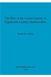 Rise of the Cotton Factory in Eighteenth-Century Renfrewshire