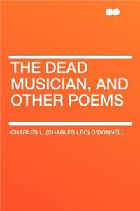 The Dead Musician, and Other Poems