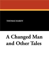 A Changed Man and Other Tales