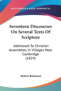 Seventeen Discourses On Several Texts Of Scripture