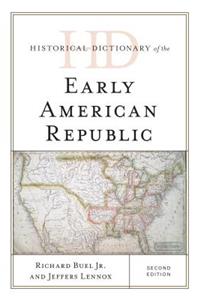 Historical Dictionary of the Early American Republic