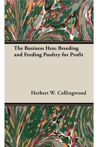 Business Hen; Breeding and Feeding Poultry for Profit