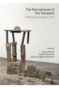 The Permanence of the Transient: Precariousness in Art