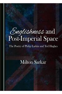 Englishness and Post-imperial Space