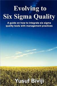 Evolving to Six Sigma Quality