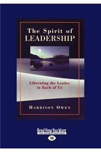The Spirit of Leadership: Liberating the Leader in Each of Us (Large Print 16pt)