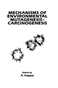 Mechanisms of Environmental Mutagenesis-Carcinogenesis