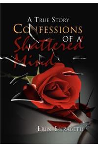 Confessions of a Shattered Mind