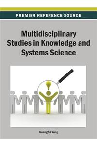 Multidisciplinary Studies in Knowledge and Systems Science