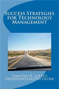 Success Strategies for Technology Management
