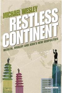 Restless Continent: Wealth, Rivalry, and Asia's New Geopolitics
