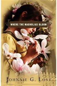 Where The Magnolias Bloom